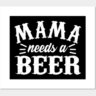 Mama needs a beer Posters and Art